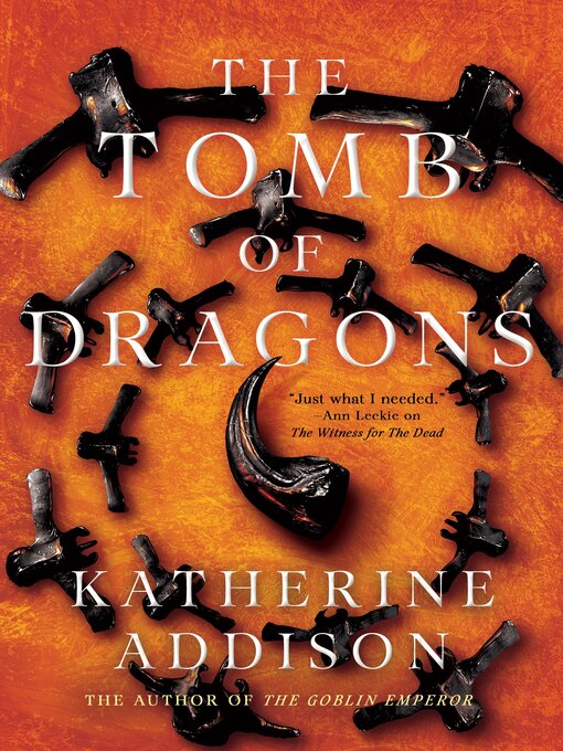 Title details for The Tomb of Dragons by Katherine Addison - Wait list